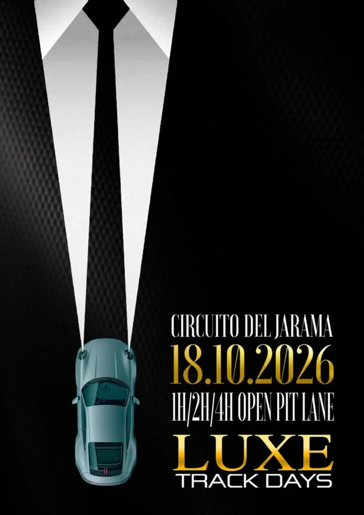 JARAMA…. Luxe Track Days 18.10.2026 — LUXE TACK DAYS en Circuito de Madrid Jarama - RACE, Madrid, España · domingo, 18 de octubre de 2026